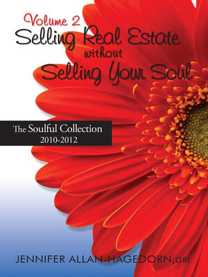 cover image of Selling Real Estate without Selling Your Soul, Volume 2: the Soulful Collection 2010--2012